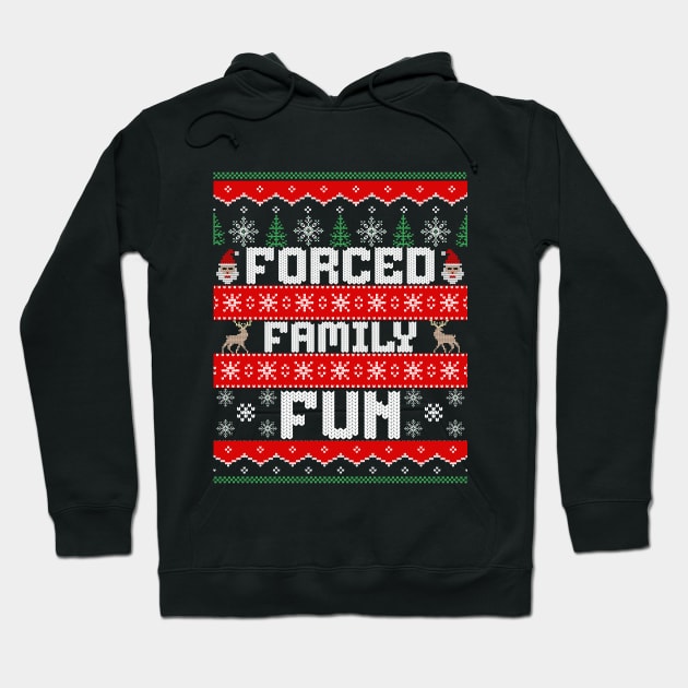 Forced Family Fun - Funny Ugly Christmas Sweater Hoodie by Bellinna